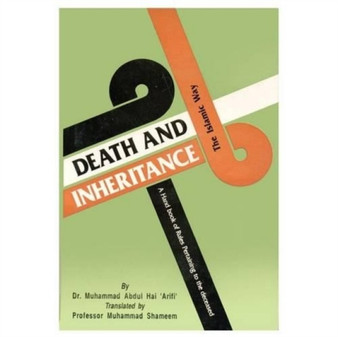 Death and Inheritance : The Islamic Way