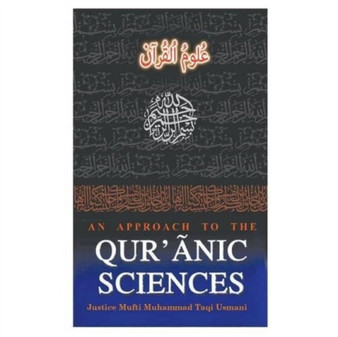 The Holy Qur'an : An Approach to the Qur'anic Sciences