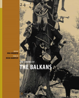 The Cinema of the Balkans by Dina Iordanova - Hardback