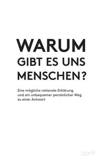 Warum Gibt Es Uns Menschen?