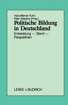 Politische Bildung in Deutschland : Entwicklung - Stand - Perspektiven