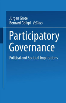 Participatory Governance : Political and Societal Implications
