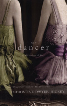 The Dancer by Christine Dwyer Hickey - Paperback