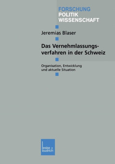Das Vernehmlassungsverfahren in der Schweiz : Organisation, Entwicklung und aktuelle Situation : 191