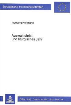 Auswahlchrist und liturgisches Jahr : Bearbeitet am Berliner Beispiel