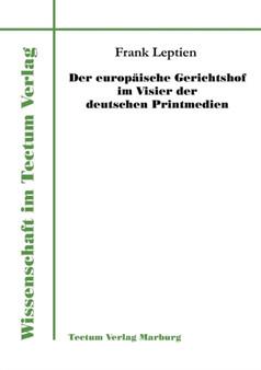 Der europaische Gerichtshof im Visier der deutschen Printmedien