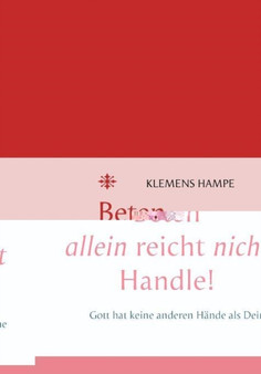 Beten allein reicht nicht