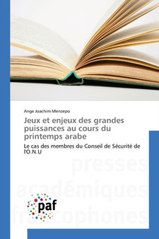 Jeux et enjeux des grandes puissances au cours du printemps arabe