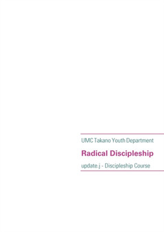 Radical Discipleship : update.j - Discipleship Course