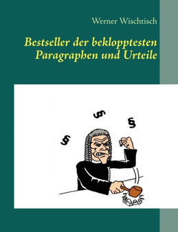 Bestseller Der Beklopptesten Paragraphen Und Urteile