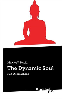 The Dynamic Soul : Full Steam Ahead