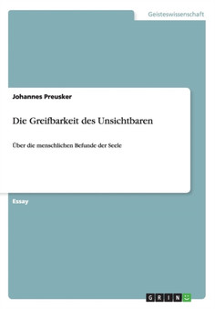 Die Greifbarkeit des Unsichtbaren : UEber die menschlichen Befunde der Seele