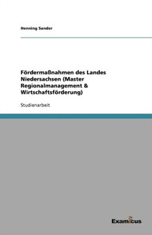 Foerdermassnahmen des Landes Niedersachsen (Master Regionalmanagement & Wirtschaftsfoerderung)