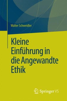 Kleine Einfuhrung in die Angewandte Ethik