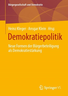 Demokratiepolitik : Neue Formen der Burgerbeteiligung als Demokratiestarkung