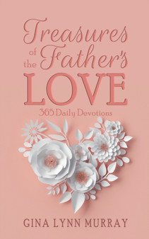 Treasures of the Father's Love : 365 Daily Devotions