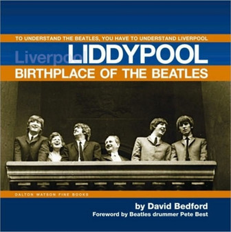 Liddypool : Birthplace of the "Beatles" by David Bedford - Hardback