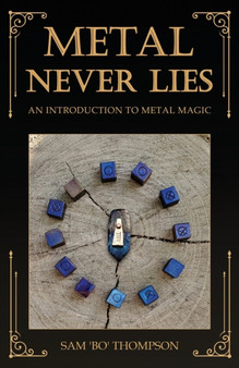 Metal Never Lies : An Introduction to Metal Magic
