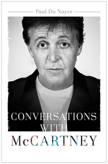 Conversations with McCartney by Paul Du Noyer - Hardback