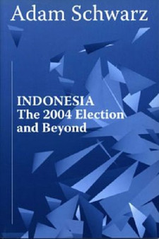Indonesia : The 2004 Election and Beyond