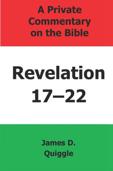 A Private Commentary on the Bible : Revelation 17-22