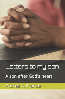 Letters to my son : A son after God's heart