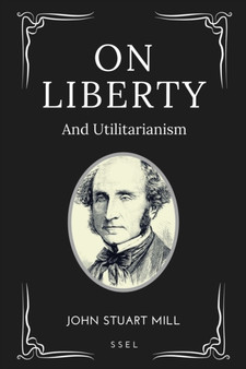 On Liberty : and Utilitarianism (Easy-to-read Layout)