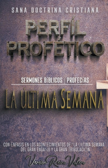 Perfil Profetico : La Ultima Semana : 1