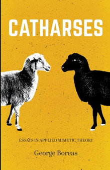 Catharses : Essays in Applied Mimetic Theory