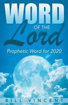 Word of the Lord : Prophetic Word for 2020