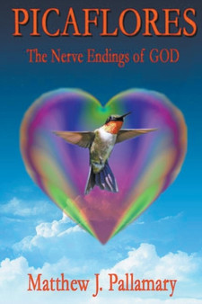 Picaflores : The Nerve Endings of God
