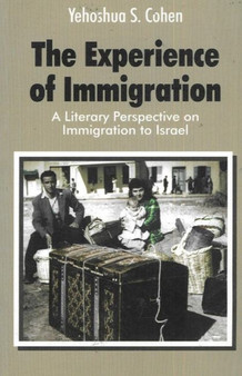 Experience of Immigration : A Literary Perspective on Immigration to Israel