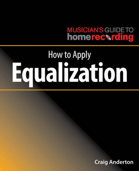 How to Apply Equalization by Craig Anderton - Paperback