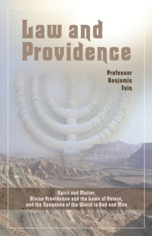 Law and Providence : Spirit and Matter, Divine Providence and the Laws of Nature, and the Openness of the World to God and Man