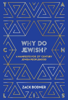 Why Do Jewish? : A Manifesto for 21st Century Jewish Peoplehood