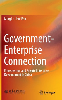 Government-Enterprise Connection : Entrepreneur and Private Enterprise Development in China