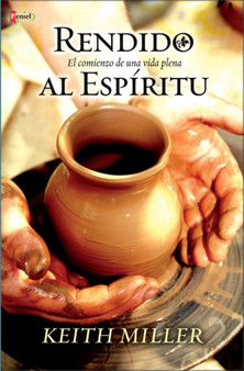Rendido al Espiritu : El comienzo de la vida plena