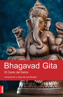 Bhagavad Gita : El Canto del Senor