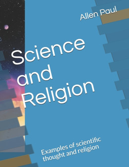 Science and Religion : Examples of scientific thought and religion