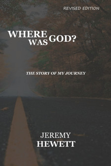 Where Was God? : The Story Of My Journey