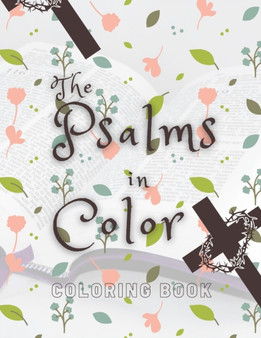 The Psalms in Color : Coloring book; Bible verse coloring book for girls; Christian coloring book