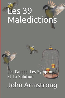 Les 39 Maledictions : Les Causes, Les Symptoms Et La Solution