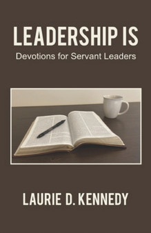 Leadership Is : Devotions for Servant Leaders