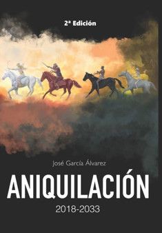 Aniquilacion 2018-2033 : Editorial Alvi Books