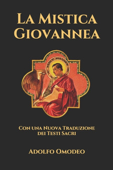 La Mistica Giovannea : Con una Nuova Traduzione dei Testi Sacri : 469