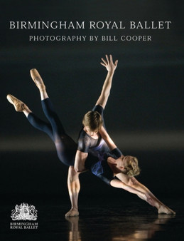 Birmingham Royal Ballet by Birmingham Royal Ballet - Hardback