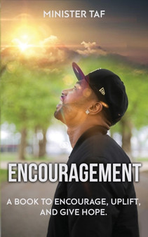 Encouragement : To Encourage, Uplift, And Give Hope.