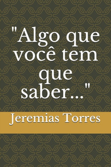 "Algo Que Voce Tem Que Saber Para Nao Ser..."
