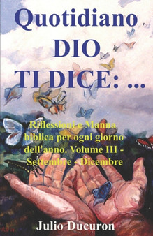 Quotidiano DIO TI DICE : ...: Riflessioni e Manna biblica per ogni giorno dell'anno. : 3