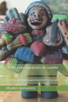 ekeko : El ekeko plegarias para transformar tu vida